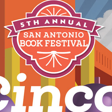 San Antonio Book Festival - Cinco! Five New Additions to the Book Festival