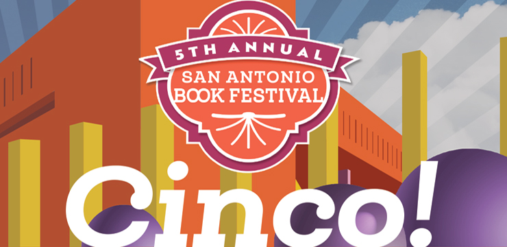Cinco! Five New Additions to the Book Festival - San Antonio Book Festival