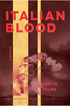 Italian Blood: A Memoir by Denise Tolan