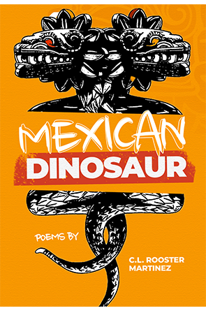 Mexican Dinosaur by C.L. “Rooster” Martinez