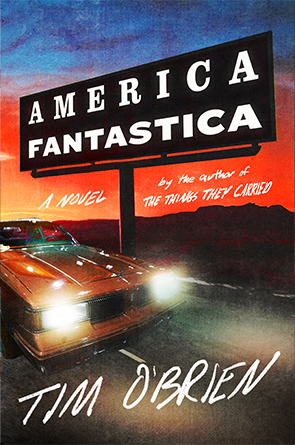 America Fantastica: A Novel by Tim O’Brien