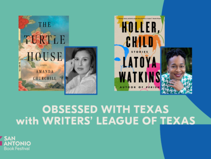 OBSESSED WITH TEXAS with WRITERS’ LEAGUE OF TEXAS - San Antonio Book Festival