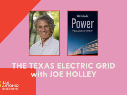 THE TEXAS ELECTRIC GRID with JOE HOLLEY - San Antonio Book Festival