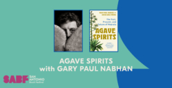 AGAVE SPIRITS with GARY PAUL NABHAN - San Antonio Book Festival
