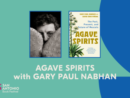 AGAVE SPIRITS with GARY PAUL NABHAN - San Antonio Book Festival