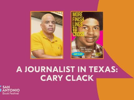 A JOURNALIST IN TEXAS: CARY CLACK - San Antonio Book Festival