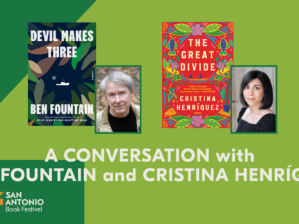 A CONVERSATION WITH BEN FOUNTAIN AND CRISTINA HENRÍQUEZ - San Antonio Book Festival