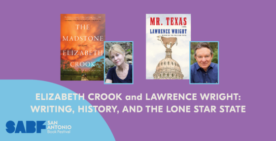 ELIZABETH CROOK and LAWRENCE WRIGHT: WRITING, HISTORY, AND THE LONE STAR STATE - San Antonio Book Festival