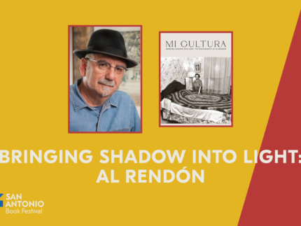 BRINGING SHADOW INTO LIGHT: AL RENDÓN - San Antonio Book Festival