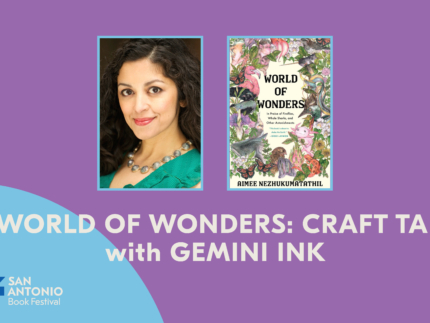 A WORLD OF WONDERS: CRAFT TALK with GEMINI INK - San Antonio Book Festival