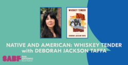 NATIVE AND AMERICAN: WHISKEY TENDER with DEBORAH JACKSON TAFFA - San Antonio Book Festival
