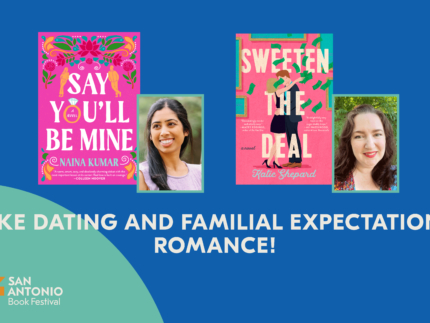 FAKE DATING AND FAMILIAL EXPECTATIONS: ROMANCE! - San Antonio Book Festival