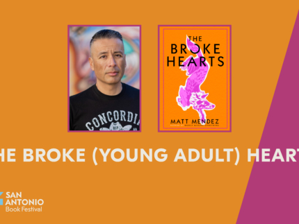 THE BROKE (YOUNG ADULT) HEARTS - San Antonio Book Festival