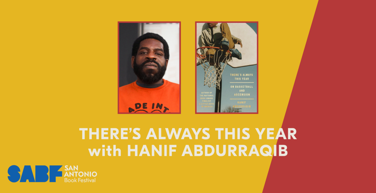 THERE’S ALWAYS THIS YEAR with HANIF ABDURRAQIB - San Antonio Book Festival