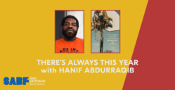 THERE’S ALWAYS THIS YEAR with HANIF ABDURRAQIB - San Antonio Book Festival