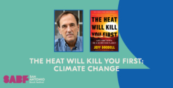 THE HEAT WILL KILL YOU FIRST: CLIMATE CHANGE - San Antonio Book Festival