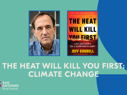 THE HEAT WILL KILL YOU FIRST: CLIMATE CHANGE - San Antonio Book Festival