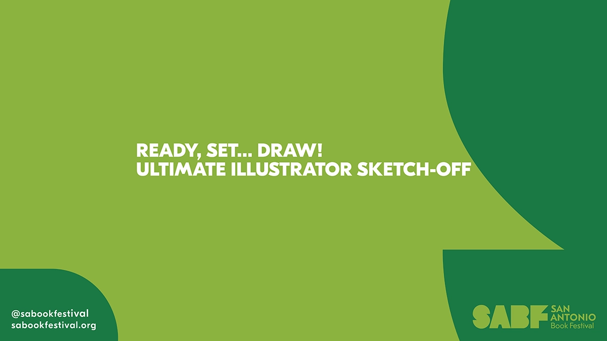 READY, SET… DRAW! ULTIMATE ILLUSTRATOR SKETCH-OFF - San Antonio Book Festival